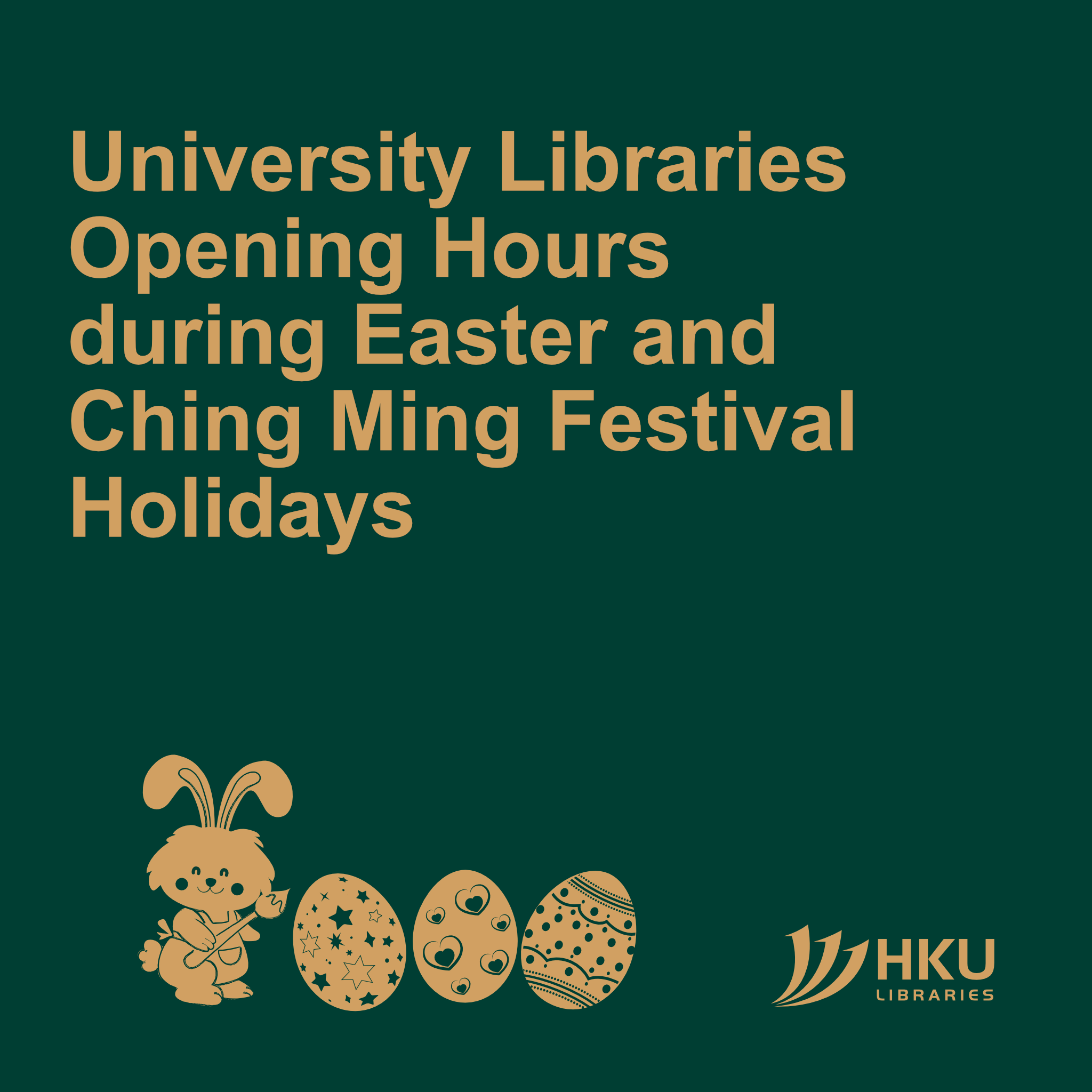 University Libraries Opening Hours during Easter and Ching Ming Festival Holidays